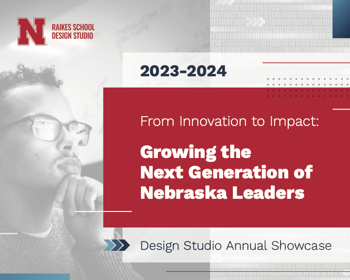 The cover of the Design Studio 2023 to 2024 annual
							report, with the text From Innovation to Impact:
							Growing the Next Generation of Nebraska Leaders
							against a red foreground, with a person looking
							intently towards a computer in the background